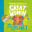 Load image into Gallery viewer, FANTASTICALLY GREAT WOMEN/ SAVED THE PLANET (10TH ANNIV)(PB)
