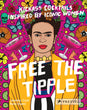 Load image into Gallery viewer, FREE THE TIPPLE (KICKASS COCKTAILS/ ICONIC WOMEN)