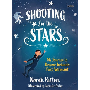Shooting for the Stars (hardback book by Ireland's first astronaut Norah Patten) - jiminy eco-toys